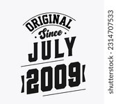 Born in July 2009 Retro Vintage Birthday, Original Since July 2009