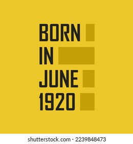 Born in June 1920 Happy Birthday tshirt for June 1920