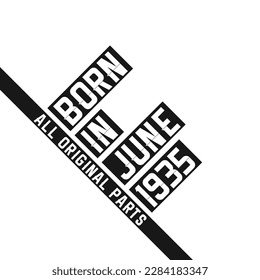 Born in June 1935 Birthday quote design for those born in the year 1935