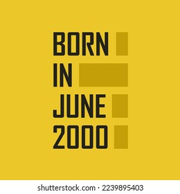 Born in June 2000 Happy Birthday tshirt for June 2000