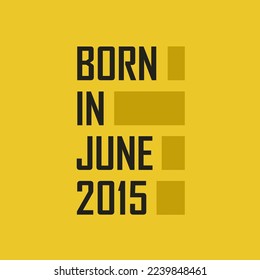 Born in June 2015 Happy Birthday tshirt for June 2015