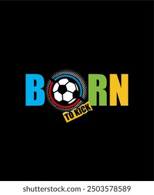 Born To Kick sports design for soccer fans. Soccer theme design for sport lovers stuff and perfect gift for football players and fans