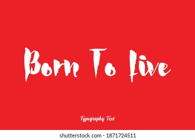 Born To Live Bold Typography On Red Background