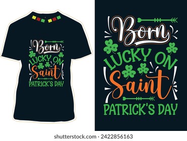 Born Lucky On saint Patrick's Day T-Shirt Design