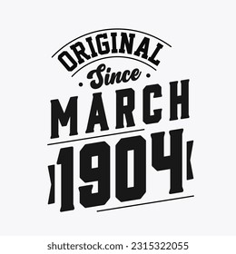 Born in March 1904 Retro Vintage Birthday, Original Since March 1904