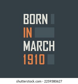 Born in March 1910. Birthday quotes design for March 1910