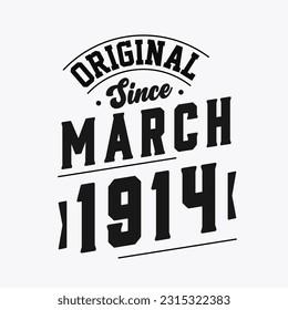 Born in March 1914 Retro Vintage Birthday, Original Since March 1914