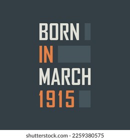 Born in March 1915. Birthday quotes design for March 1915