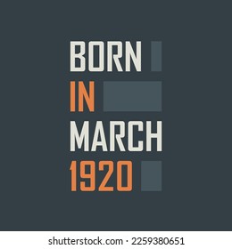 Born in March 1920. Birthday quotes design for March 1920