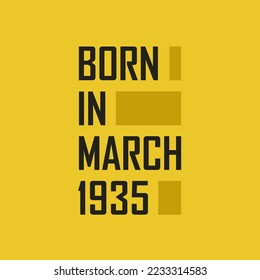 Born in March 1935 Happy Birthday tshirt for March 1935