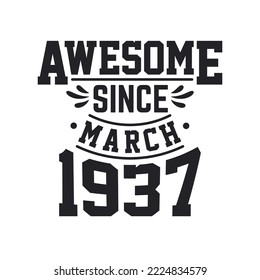 Born in March 1937 Retro Vintage Birthday, Awesome Since March 1937