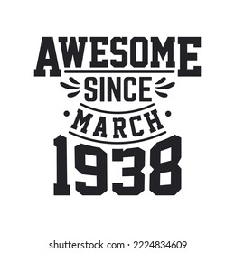 Born in March 1938 Retro Vintage Birthday, Awesome Since March 1938
