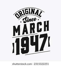 Born in March 1947 Retro Vintage Birthday, Original Since March 1947