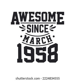 Born in March 1958 Retro Vintage Birthday, Awesome Since March 1958