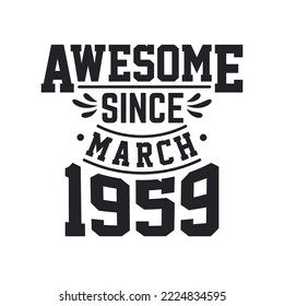 Born in March 1959 Retro Vintage Birthday, Awesome Since March 1959