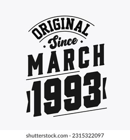Born in March 1993 Retro Vintage Birthday, Original Since March 1993