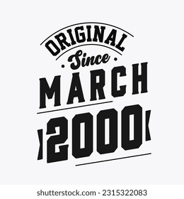 Born in March 2000 Retro Vintage Birthday, Original Since March 2000