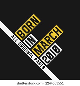 Born in March 2010,  All Original Parts. Vintage Birthday celebration for March 2010