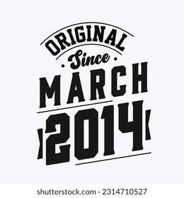 Born in March 2014 Retro Vintage Birthday, Original Since March 2014