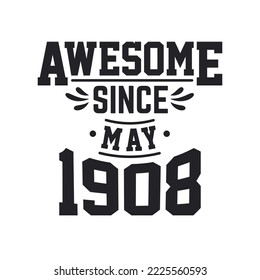 Nacido en mayo de 1908 Cumpleaños retro vintage, impresionante desde mayo de 1908