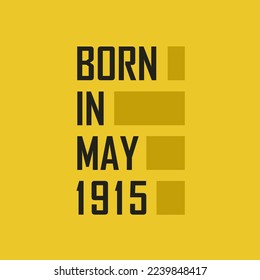 Born in May 1915 Happy Birthday tshirt for May 1915