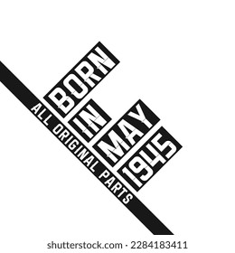 Born in May 1945 Birthday quote design for those born in the year 1945
