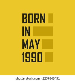 Born in May 1990 Happy Birthday tshirt for May 1990