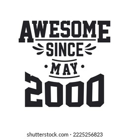 Born In May 2000 Retro Vintage Birthday, Awesome Since May 2000