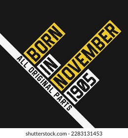 Born in November 1905,  All Original Parts. Vintage Birthday celebration for November 1905
