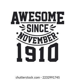 Born in November 1910 Retro Vintage Birthday, Awesome Since November 1910