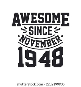 Born in November 1948 Retro Vintage Birthday, Awesome Since November 1948
