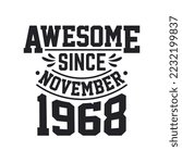 Born in November 1968 Retro Vintage Birthday, Awesome Since November 1968