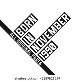 Born in November 1990 Birthday quote design for those born in the year 1990