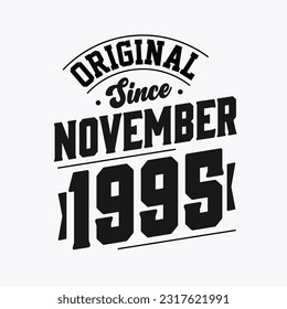 Born in November 1995 Retro Vintage Birthday, Original Since November 1995