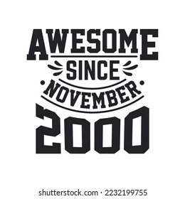 Born in November 2000 Retro Vintage Birthday, Awesome Since November 2000