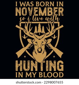 I was born in November so i live with hunting graphic vintages tshirt design 