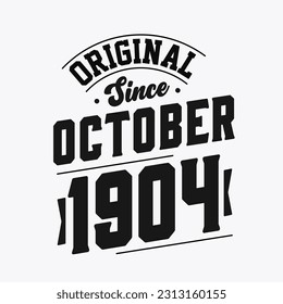 Born in October 1904 Retro Vintage Birthday, Original Since October 1904