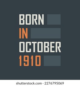 Born in October 1910. Birthday quotes design for October 1910