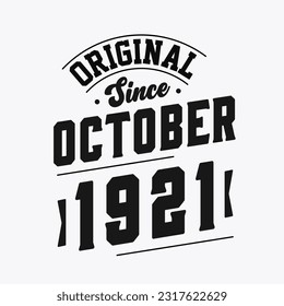 Born in October 1921 Retro Vintage Birthday, Original Since October 1921