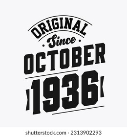 Born in October 1936 Retro Vintage Birthday, Original Since October 1936