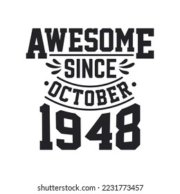 Born in October 1948 Retro Vintage Birthday, Awesome Since October 1948