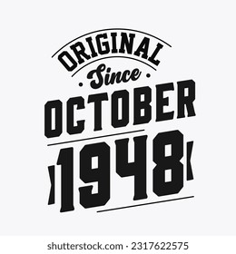 Born in October 1948 Retro Vintage Birthday, Original Since October 1948