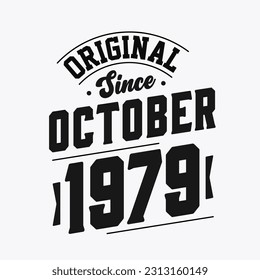 Born in October 1979 Retro Vintage Birthday, Original Since October 1979