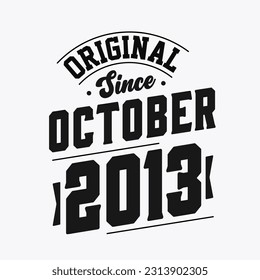 Born in October 2013 Retro Vintage Birthday, Original Since October 2013