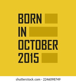 Born in October 2015 Happy Birthday tshirt for October 2015