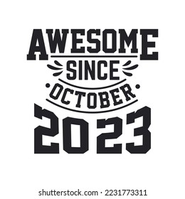Born in October 2023 Retro Vintage Birthday, Awesome Since October 2023