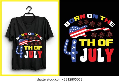 Born on the 4th of July design for t-shirt, cards, frame artwork, bags, mugs, stickers, tumblers, phone cases, print etc.