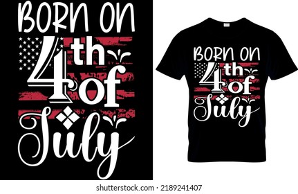 Born on 4th of July T-shirt high quality is a unique design.