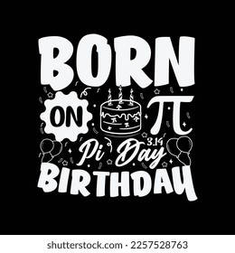 
Born on pi day birthday t-shirt design