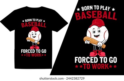 Nacido para jugar béisbol forzado a ir a trabajar diseño de béisbol, diseño de camiseta de béisbol, diseño de camiseta retro vintage